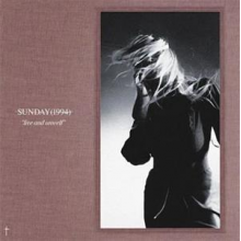 Sunday (1994) - Sunday (1994) - Live and Unwell
