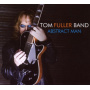 Fuller, Tom -Band- - Abstract Man