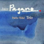Vidal, Pablo -Trio- - Jazz Pagano
