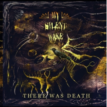My Silent Wake - There Was Death