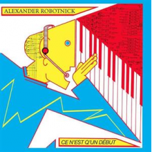 Robotnick, Alexander - Ce N'est Q'un Debut
