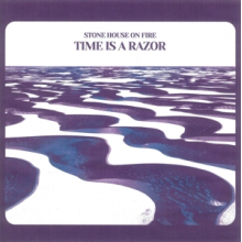 Stone House On Fire - Time is a Razor
