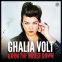 Volt, Ghalia - Burn the House Down