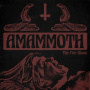 Amammoth - Fire Above