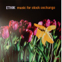 Ethik - Music For Stock Exchange