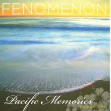 Fenomenon - Pacific Memories: the Early Tapes