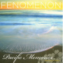 Fenomenon - Pacific Memories: the Early Tapes