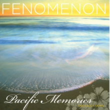 Fenomenon - Pacific Memories: the Early Tapes