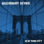 Incendiary Device - New York Hardcore