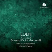 London Choral Sinfonia & Michael Waldron - Eden: the Music of Edward Picton-Turbervill
