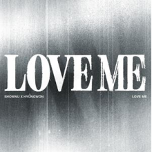 Shownu X Hyungwon (Monsta X) - Love Me