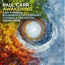 Bournemouth Symphony Orchestra & Gavin Carr & Sam Furness - Paul Carr: Awakening