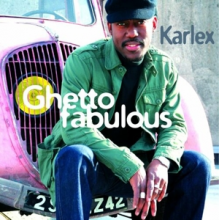 Karlex - Ghetto Fabulous