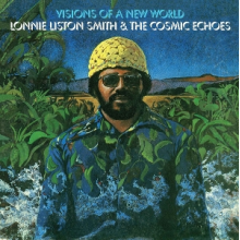 Lonnie Liston Smith & the Cosmic Echoes - Visions of a New World