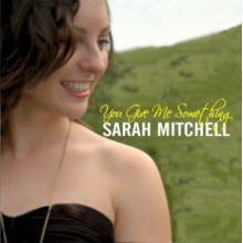 Mitchell, Sarah - You Give Me Something