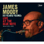 Moody, James - 80 Years Young: Live At the Blue Note, March 26, 2005