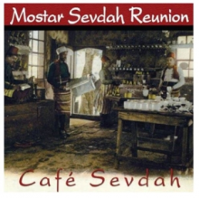 Mostar Sevdah Reunion - Cafe Sevdah