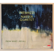 Premazzi / Nasser Quartet - From What I Recall