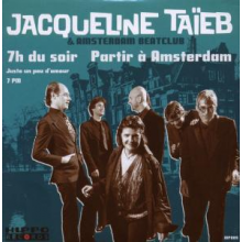 Taieb, Jacqueline & Amsterdam Beatclub - 7h Du Soir / Partir a Amsterdam