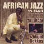 Tatchi, Ya & Majid Bekkas - African Jazz 'N Bar