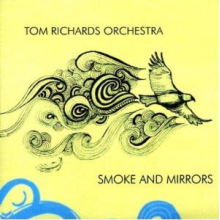 Tom Richards Orchestra - Smoke and Mirrors