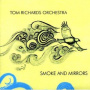 Tom Richards Orchestra - Smoke and Mirrors