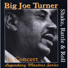 Turner, Big Joe - Shake, Rattle & Roll