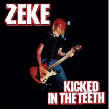 Zeke - Kicked In the Teeth