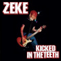 Zeke - Kicked In the Teeth