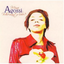 Agossi, Mina - Who Wants Love?