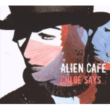 Alien Cafe - Chloe Says