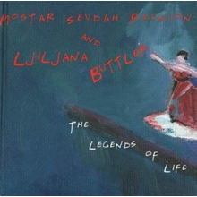 Buttler, Ljiljana & Mostar Sevdah Reunion - The Legends of Life