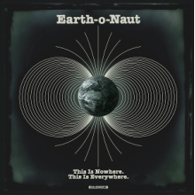 Earth-O-Naut - This is Nowhere. This is Everywhere