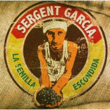 Sergent Garcia - La Semilla Escondida