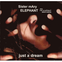 Sister Mary Elephant - Just a Dream