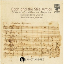 St. Salvator's Chapel Choir - Bach and the Stile Antico