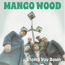 Mango Wood - Stomp You Down