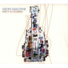 Gascoyne, Geoff - Keep It To Yourself