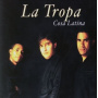 La Tropa - Cosa Latina