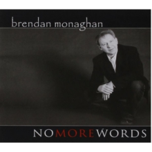 Monaghan, Brendan - No More Words