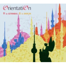 Orientation - 9 In Istanbul, 8 In Berlin