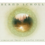 Scholl, Bernd - Circle of Trees - a Celtic Voyage