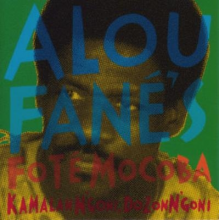 Alou Fane's Fote Mocoba - Kamalam N' Goni-Dozon N' Goni