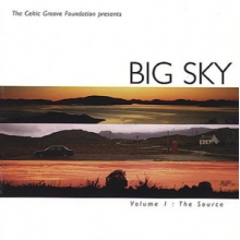 Big Sky & Capercaillie - Volume I: the Source