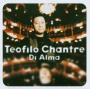 Chantre, Teofilo - Di Alma