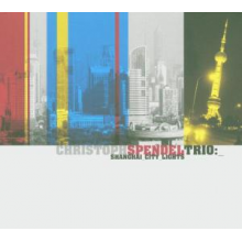 Christoph Spendel Trio - Shangai City Lights
