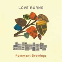 Love, Burns - Pavement Drawings