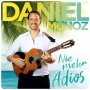 Munoz, Daniel - Nie Mehr Adios