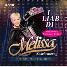 Naschenweng, Melissa - I Liab Di: Die Schonsten Hits