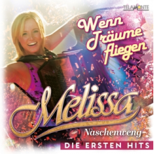 Naschenweng, Melissa - Wenn Traume Fliegen:Die Ersten Hits